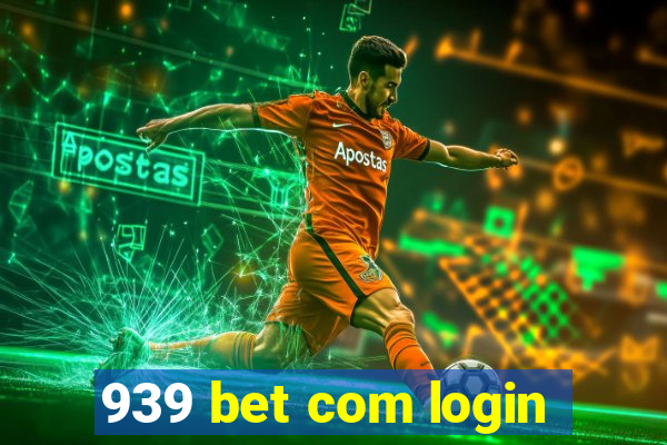 939 bet com login